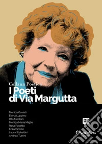 I poeti di Via Margutta. Collana poetica. Vol. 45 libro