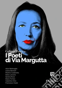I poeti di Via Margutta. Collana poetica. Vol. 49 libro