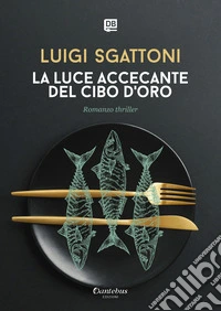La luce accecante del cibo d'oro libro