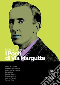 I poeti di Via Margutta. Collana poetica. Vol. 58 libro
