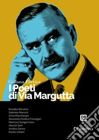 I poeti di Via Margutta. Collana poetica. Vol. 62 libro
