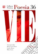 Vie. Collana poetica. Vol. 36 libro