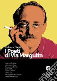 I poeti di Via Margutta. Collana poetica. Vol. 69 libro