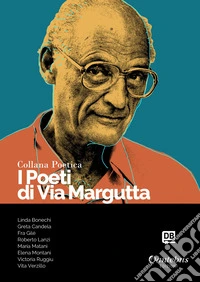 I poeti di Via Margutta. Collana poetica. Vol. 72 libro
