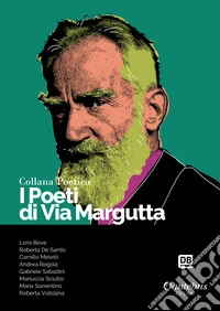 I poeti di Via Margutta. Collana poetica. Nuova ediz.. Vol. 84 libro