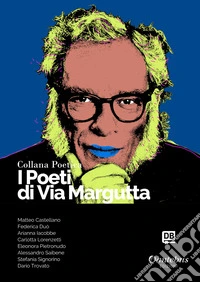 I poeti di Via Margutta. Collana poetica. Vol. 91 libro