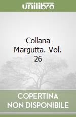 Collana Margutta. Vol. 26 libro
