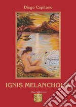 Ignis Melancholia libro