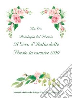 Antologia del Premio Il giro d'Italia delle poesie in cornice 2020 libro