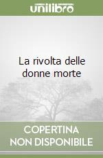 La rivolta delle donne morte libro