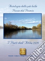 Antologia delle più belle poesie del premio I Poeti dell'Adda 2020 libro