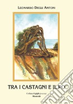 Tra i castagni e il Po libro