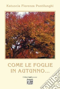 Come le foglie in autunno... libro