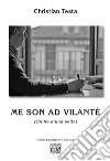 Me son ad Vilantè (Un fio d'una volta) libro di Testa Christian