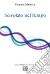 Scivolato nel tempo libro