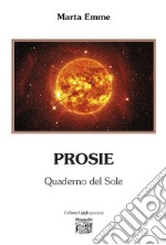 Prosie. Quaderno del sole libro