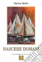 Nascere domani libro