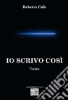 Io scrivo così. Teatro libro