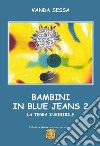 Bambini in blue-jeans. Vol. 2: La terra invisibile libro