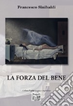 La forza del bene libro