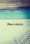 Mare storto libro di Arnaldi Marta