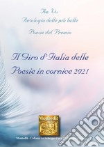 Antologia delle più belle poesie del Premio. Il giro d'Italia delle poesie in cornice 2021 libro