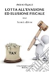 Lotta all'evasione ed elusione fiscale libro di Regazzi Antonio