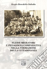 Flussi migratori e pedagogia comparativa nella formazione della cittadinanza libro