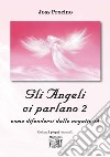 Gli angeli ci parlano. Vol. 2: Come difendersi dalle negatività libro di Procino Joss