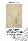 Una notte un sognatore. La grande avventura libro