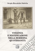 Violenza e mistificazione nella moderna quotidianità libro