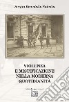 Violenza e mistificazione nella moderna quotidianità libro