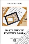 Basta niente e niente basta libro