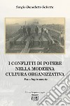 I conflitti di potere nella moderna cultura organizzativa libro di Sabetta Sergio Benedetto