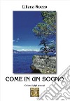 Come in un sogno libro di Rocco Liliana