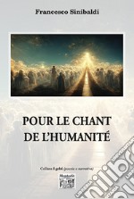 Pour le chant de l'humanité libro