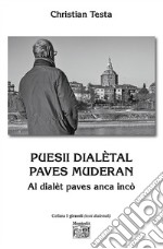 Puesii dialètal pave muderan. Al dialèt paves anca incò libro