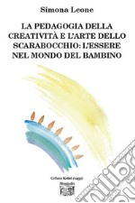 La pedagogia della creatività e l'arte dello scarabocchio: l'essere nel mondo del bambino libro