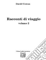 Racconti di viaggio. Vol. 2