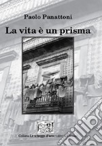 La vita è un prisma libro