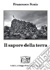 Il sapore della terra libro di Sonis Francesco