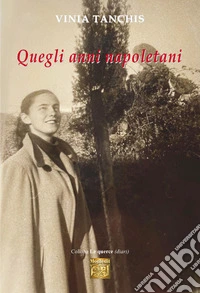 Quegli anni napoletani libro
