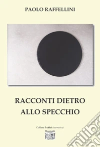 Racconti dietro allo specchio libro