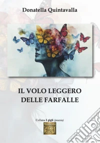 Il volo leggero delle farfalle libro