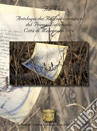 Antologia dei racconti vincitori del Premio Letterario Città di Melegnano 2024 libro