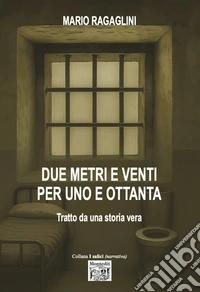 Due metri e venti per uno e ottanta libro