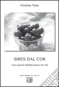 Sires dal cor. I nov puesii dialètal paves ien chì libro