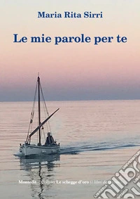Le mie parole per te libro