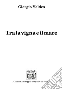 Tra la vigna e il mare libro
