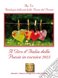 Antologia delle più belle poesie del Premio Il giro d'Italia delle poesie in cornice 2025 libro